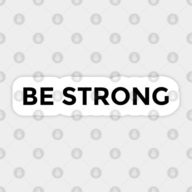 Be Strong Sticker by ahmadzakiramadhan